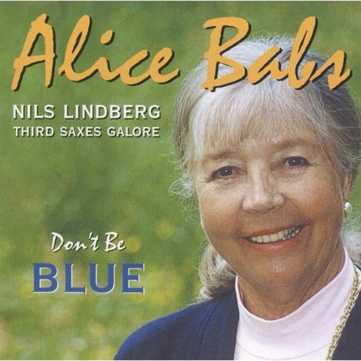 Alice Babs, Nils Lindberg Third Saxes Galore - Don't Be Blue (CD)