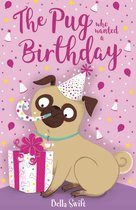 The Pug Who Wanted to... 11 - The Pug who wanted a Birthday