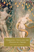 Cambridge Studies in Romanticism 147 - Romantic Epics and the Mission of Empire