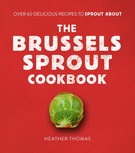 The Brussels Sprout Cookbook - cover