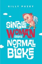 Single Woman Seeks Normal Bloke