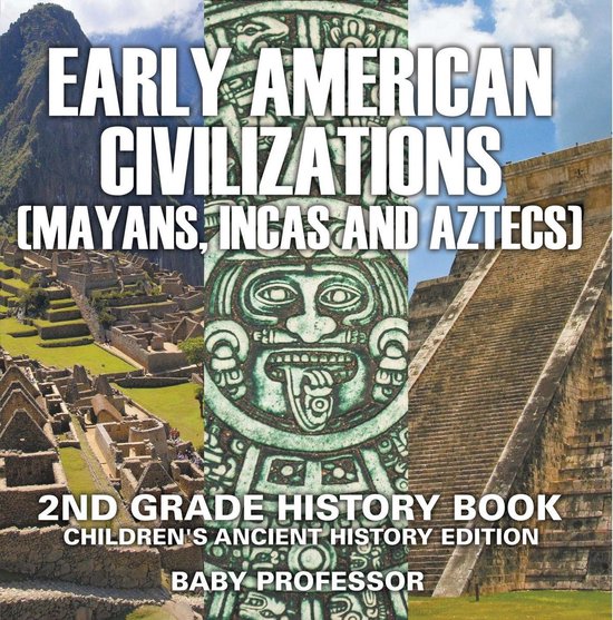 Early American Civilization (Mayans, Incas and Aztecs): 2nd  ... - cover