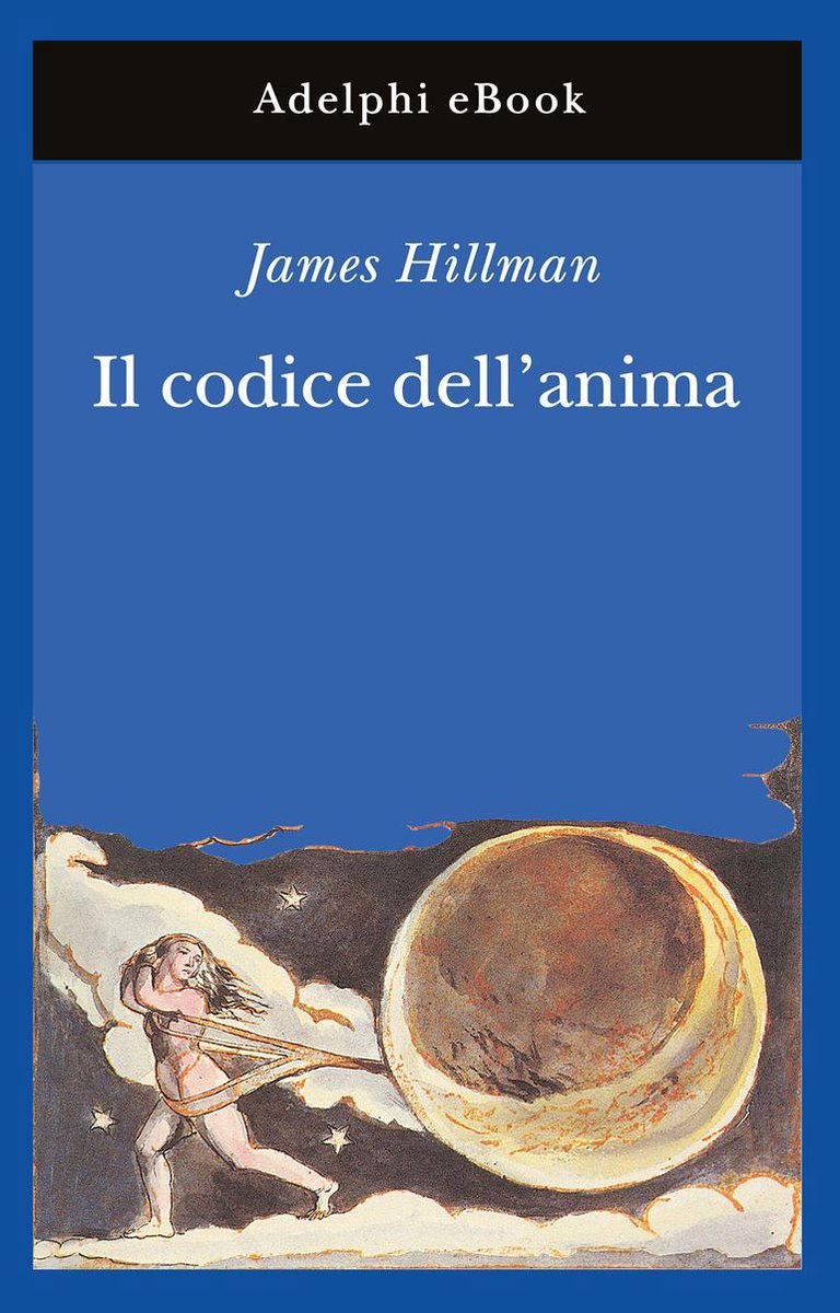 Opere di James Hillman 6 - Il codice dell'anima (ebook), James Hillman, 9788845976087