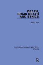Routledge Library Editions: Ethics - Death, Brain Death and Ethics