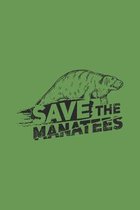 Save The Manatees: Artistic Hand-Drawn Manatee Journal - Notebook - Workbook For Sealife And Marine Animal Protection Fans - 6x9 - 120 Bl