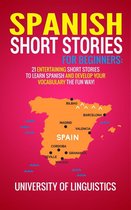 Spanish Short Stories For Beginners: 21 Entertaining Short Stories To Learn Spanish And Develop Your Vocabulary The Fun Way! (Spanish Edition)