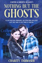 Coffee and Ghosts 3 - Nothing but the Ghosts