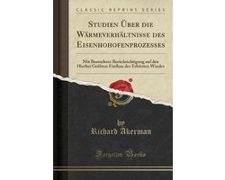 Studien Über Die Wärmeverhältnisse Des Eisenhohofenprozesses