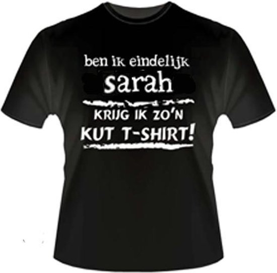 Funny zwart shirt. T-Shirt - Ben ik eindelijk SARAH - Krijg ik zo'n KUT Tshirt