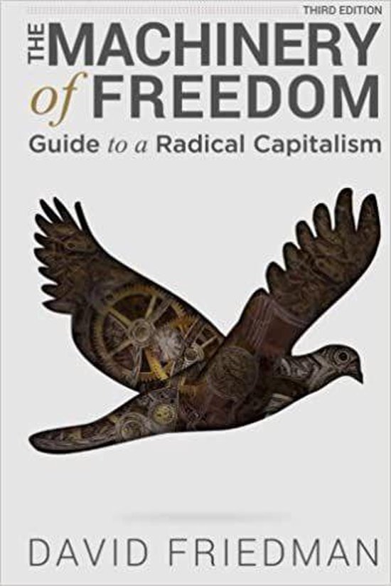 Boek 'The Machinery of Freedom', derde editie, een gids voor een radicale kapitalisme met een vogel die is samengesteld uit tandwielen.