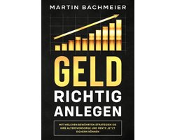Geld richtig anlegen: Mit welchen bewährten Strategien Sie Ihre Altersvorsorge und Rente jetzt sichern können