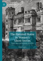 Palgrave Gothic - The Haunted House in Women’s Ghost Stories