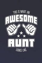 This is What an Awesome Aunt Looks Like: Family life Grandma Mom love marriage friendship parenting wedding divorce Memory dating Journal Blank Lined