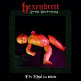 Hexenbrett - Zweite Beschworung; Ein Kind Zu Toten (CD)
