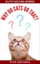 How & Why Do Cats Do That? Series 2 - Why Do Cats Do That? 98 Kitty Questions Answered