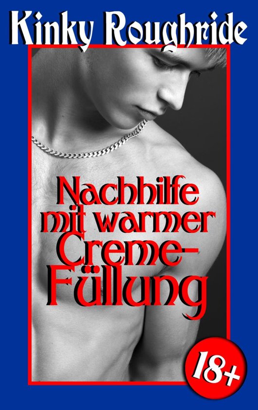 Kinky Gays 10 - Nachhilfe mit warmer Creme-Füllung - cover