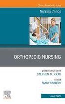 The Clinics: Nursing Volume 55-2 - Orthopedic Nursing,An Issue of Nursing Clinics of North America