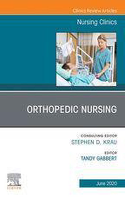 The Clinics: Nursing Volume 55-2 - Orthopedic Nursing,An Iss ... - cover