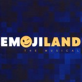 Emojiland: The Musical [Original Off-Broadway Cast Recording]