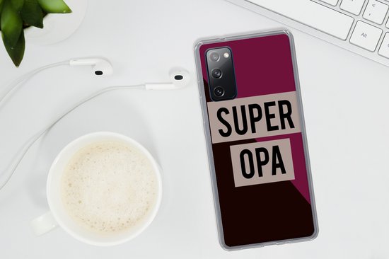 Telefoonhoesje Geschikt voor Samsung Galaxy S20 FE hoesje - Quotes - Super opa - Grootvader - Spreuken - Siliconen Telefoonhoesje Telefoonhoesje