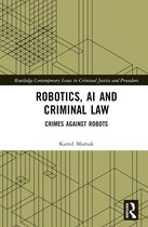 Routledge Contemporary Issues in Criminal Justice and Procedure- Robotics, AI and Criminal Law