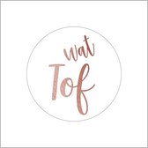 Sticker - "Wat Tof" - Etiketten - 40mm Rond - Wit/Rosé - 250 Stuks