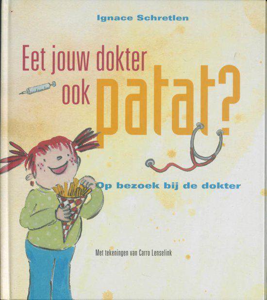 Cover van het boek 'Eet jouw dokter ook patat ?' van Ignace Schretlen