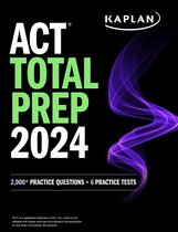 Kaplan Test Prep- ACT Total Prep 2024: Includes 2,000+ Practice Questions + 6 Practice Tests