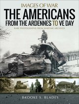 Images of War - The Americans from the Ardennes to VE Day