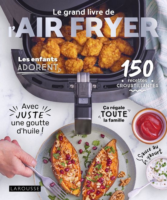 Le grand livre de l'Air Fryer avec 150 recettes croustillantes. Avec des patates douces rôties et des nuggets.