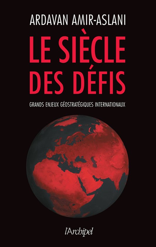 Le siècle des défis - Grands enjeux géostratégiques inte ... - cover