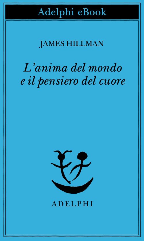 Opere di James Hillman 9 - L’anima del mondo e il pensiero ... - cover