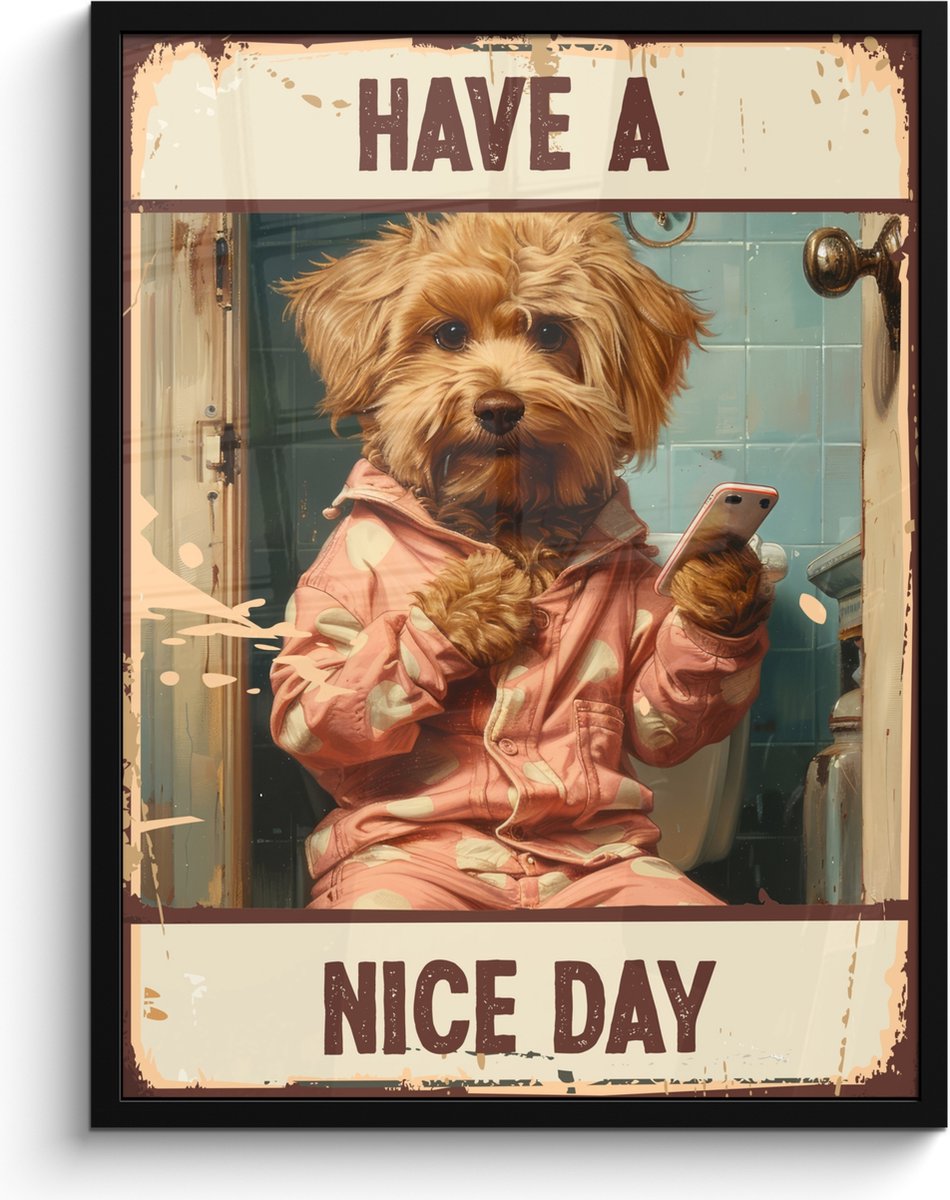 Poster in lijst - Fotolijst 60x80 cm - Posters - Quotes - Hond - Have a nice day - Vintage