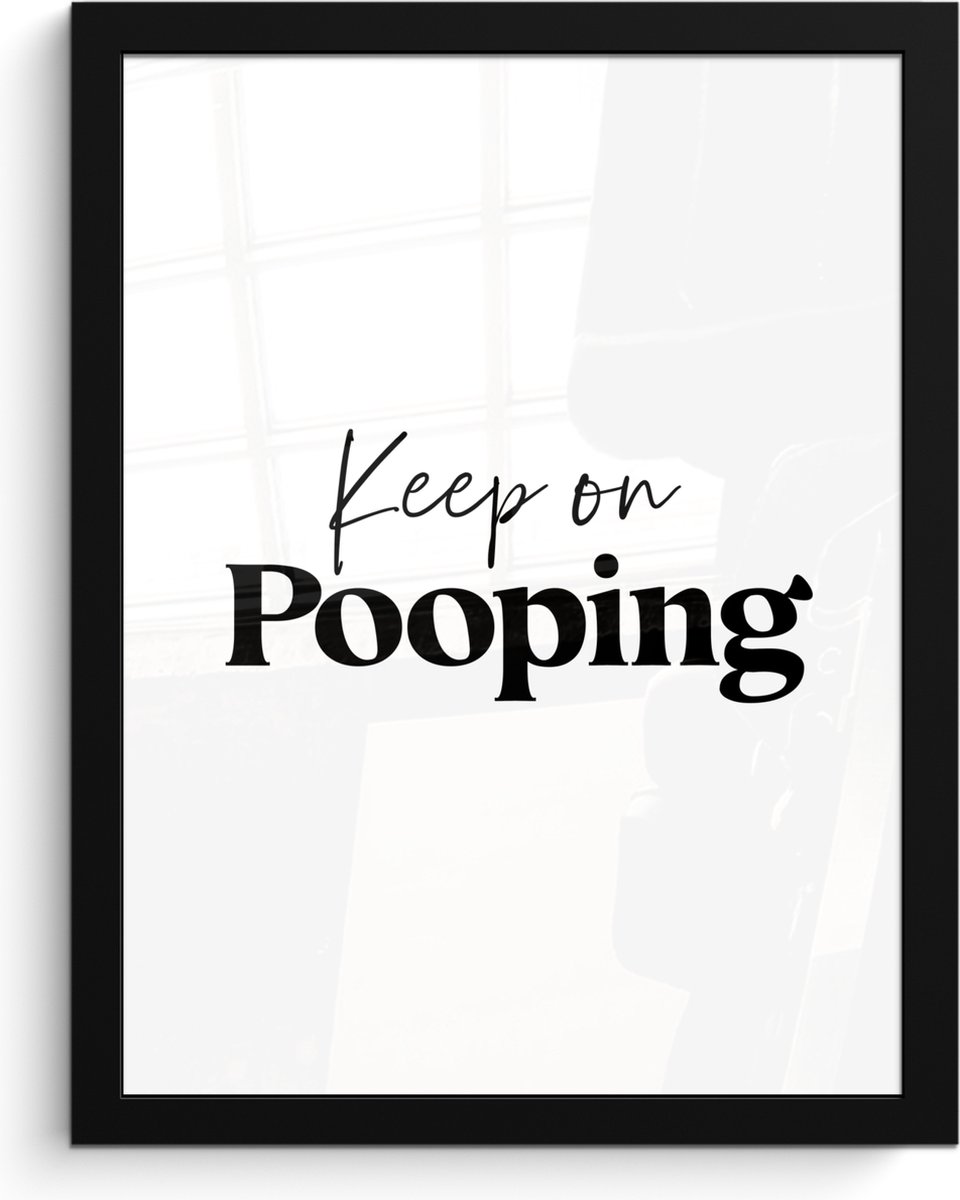 FrameYourWall Poster in lijst - Fotolijst 30x40 cm - Posters - Spreuken - Keep on pooping - Wit - Quotes - Posterlijst zwart - Wanddecoratie badkamer - Muurdecoratie WC - Decoratieve accessoires - Toilet muur decoratie