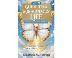 ACIM Guide to a Miraculous Life