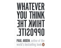 Whatever You Think Think The Opposite