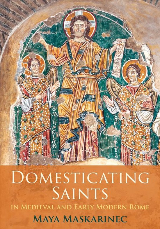The Middle Ages Series - Domesticating Saints in Medieval an ... - cover
