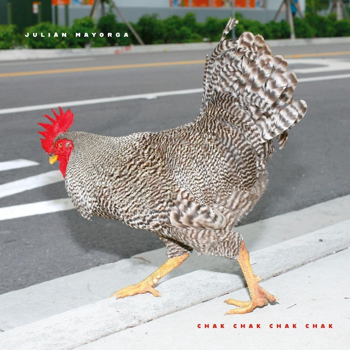 Julian Mayorga - Chak Chak Chak Chak (LP)