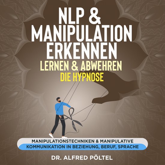 NLP & Manipulation erkennen, lernen & abwehren - die Hypnose - cover