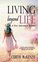 Living Beyond Life