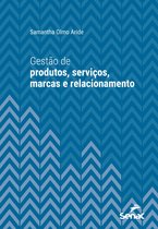 Série Universitária - Gestão de produtos, serviços, marcas e relacionamento