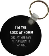 Sleutelhanger - Baas - Quotes - 'I'm the boss at home' - Spreuken - Plastic - Rond - Uitdeelcadeautjes