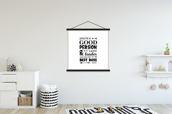 Posterhanger avec affiche - Affiche scolaire - Citations - Proverbes - 'Tu es une bonne personne, un grand leader et aussi le meilleur patron de tous les temps' - 90x90 cm - Lattes noires