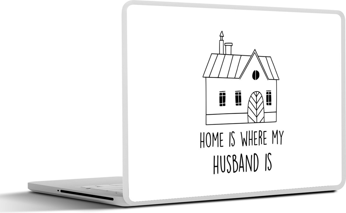 Laptop sticker - 11.6 inch - Huis - Huwelijk - Quote - Partner - 30x21cm - Laptopstickers - Laptop skin - Cover