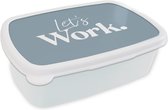 Broodtrommel Wit - Lunchbox - Brooddoos - Spreuken - 'Let's work' - 18x12x6 cm - Volwassenen