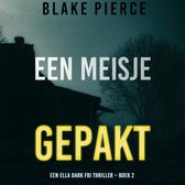 Een Meisje Gepakt (Een Ella Dark FBI Thriller – Boek 2)