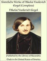 Sämtliche Werke of Nikolai Vasilevich Gogol (Complete)