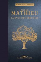 Héritage Québec 1 - La saga des Grégoire Tome 1 : La forêt verte