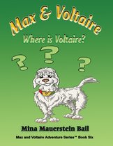 Max and Voltaire 6 - Max and Voltaire Where is Voltaire?