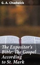 The Expositor's Bible: The Gospel According to St. Mark